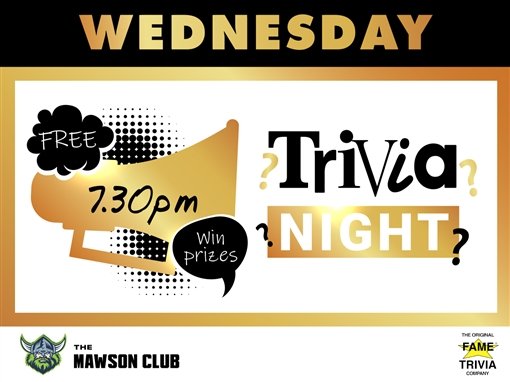 Wednesday. Free. 7.30pm. Win prizes. Trivia Night. The Mawson Club. The Original Fame Trivia Company.